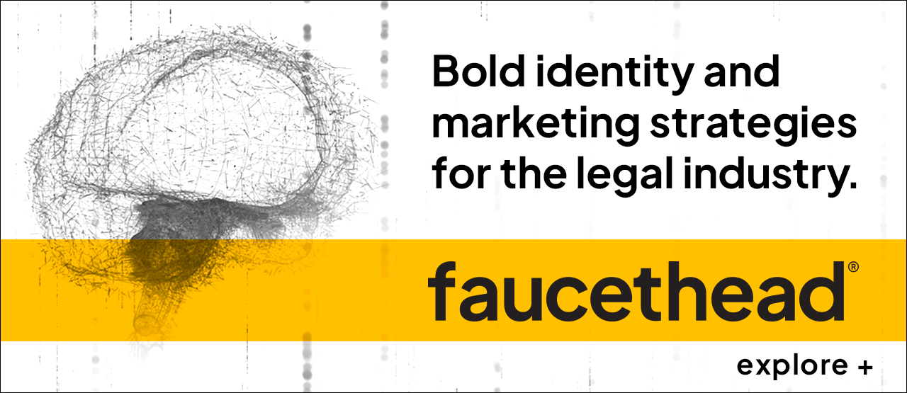 Faucetead offers bold identity and marketing strategies for law firms and organizations in the legal industry